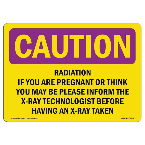Signmission OSHA RADIATION, Radiation If You Are Pregnant Or Think You, 14in X 10inPlastic, CR-P-1014-L-10206 OS-CR-P-1014-L-10206 - main